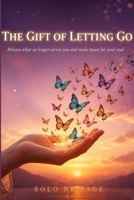 The Gift of Letting Go: Life Lessons for Reclaiming Your Peace, Power, and Purpose B0HJJRCL7B Book Cover