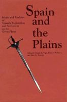 Spain and the Plains: Myths and Realities of Spanish Exploration and Settlement on the Great Plains 0870813528 Book Cover