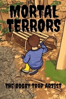 Mortal Terrors: The Booby Trap Artist B0G48HCHTF Book Cover