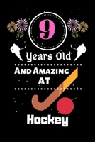 9 Years Old And Amazing At Hockey: Best Appreciation gifts notebook, Great for 9 years Hockey Appreciation/Thank You/ Birthday & Christmas Gifts 1700797190 Book Cover