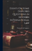 Essays On Some Disputed Questions in Modern International Law 1020697989 Book Cover