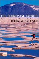 The Horizontal Everest: Extreme Journeys on Ellesmere Island 0670894346 Book Cover