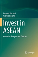 Invest in ASEAN: Countries Analysis and Treaties 9811553807 Book Cover