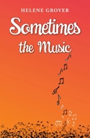 Sometimes the Music 0645000485 Book Cover