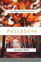 ~30 Days To Self Love ~ Fall n Love 179488243X Book Cover