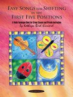 Easy Songs for Shifting in the First Five Positions: A Violin Technique Book for Group Classes and Private Instruction 1589512049 Book Cover