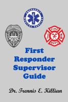 First Responder Supervisor Guide 1534774998 Book Cover