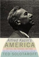 Alfred Kazin's America: Critical and Personal Writings 0060512768 Book Cover