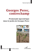 Georges Perec, contrechamp: Promenade égocentrique dans le jardin de Georges Perec (Approches Littéraires) (French Edition) 2140266226 Book Cover