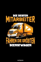 Die Besten Mitarbeiter Fahren Die Gr��ten Dienstwagen: Liniertes Notizbuch A5 - LKW-Fahrer Notizheft I Lastwagenfahrer Fernfahrer Trucker Vater Geschenk 1661843417 Book Cover