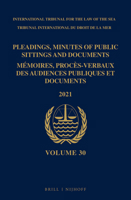 Pleadings, Minutes of Public Sittings and Documents / Mémoires, procès-verbaux des audiences publiques et documents, Volume 30 (2021) (Pleadings, ... Et Documents) 9004519637 Book Cover