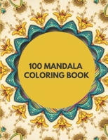 100 mandala Coloring Book: 100 Mandala Coloring Pages for Inspiration, Relaxing Patterns Coloring Book B08NR9TFS4 Book Cover