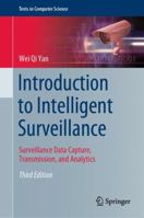 Introduction to Intelligent Surveillance: Surveillance Data Capture, Transmission, and Analytics 3030107124 Book Cover