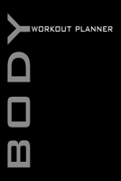 Body Workout Planner: Bodybuilding plan, training plan, bodybuilding, figure training, body plan to fill out. A5 format, 120 pages, matt cover, proven ... last 10 pages are lined for additional notes B083XVF6V4 Book Cover