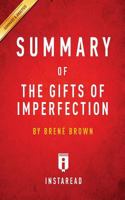 The Gifts of Imperfection by Brene Brown | A 30-minute Summary: Let Go of Who You Think You're Supposed to Be and Embrace Who You Are 1945272120 Book Cover