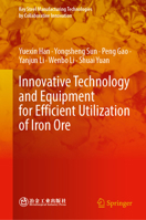 Innovative Technology and Equipment for Efficient Utilization of Iron Ore (Key Steel Manufacturing Technologies by Collaborative Innovation) 981959054X Book Cover
