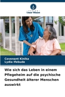 Wie sich das Leben in einem Pflegeheim auf die psychische Gesundheit älterer Menschen auswirkt (German Edition) 6208345561 Book Cover