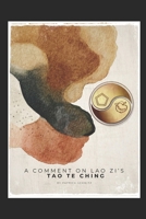 A Comment on Lao Zi’s Tao Te Ching B0GY5BT16G Book Cover