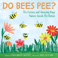 Do Bees Pee?: The Curious and Amazing Ways Nature Avoids Poo-llution 0063264633 Book Cover