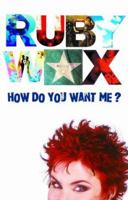 How Do You Want Me? 0091887895 Book Cover