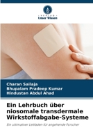 Ein Lehrbuch über niosomale transdermale Wirkstoffabgabe-Systeme: Ein ultimativer Leitfaden für angehende Forscher 6206300498 Book Cover