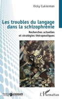 Les troubles du langage dans la schizophrénie: Recherches actuelles et stratégies thérapeutiques (Psycho-Logiques) (French Edition) 2140251970 Book Cover