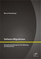 Software-Migrationen: Aufwandsabschätzung für die Ablösung von Altsystemen 384288611X Book Cover