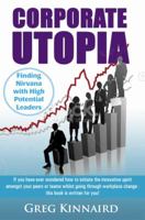 Corporate Utopia: Finding Nirvana with High Potential Leaders 0992500702 Book Cover