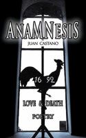 Anamnesis: Love & Death - Poetry 1456783920 Book Cover