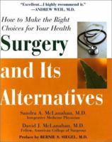 Surgery And Its Alternatives: How to Make the Right Choices for Your Health 0758202016 Book Cover