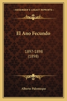 El Ano Fecundo: 1897-1898 (1898) 1149188065 Book Cover