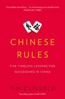 Chinese Rules: Mao's Dog, Deng's Cat, and Five Timeless Lessons for Understanding China 0007590288 Book Cover