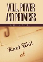 Will, Power and Promises 1450056571 Book Cover