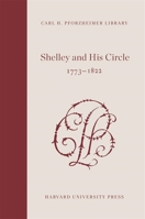 Shelley and His Circle, 1773-1822 0674248732 Book Cover