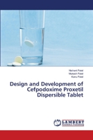 Design and Development of Cefpodoxime Proxetil Dispersible Tablet 3659405752 Book Cover