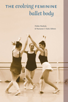 The Evolving Feminine Ballet Body 177212334X Book Cover