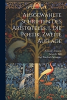 Ausgew�hlte Schriften Des Aristoteles, I. Die Poetik, Zweite Auflage 1022705172 Book Cover