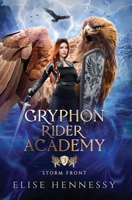 Gryphon Rider Academy 3 : Storm Front (a Young Adult Fantasy) 195458234X Book Cover