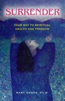 Surrender: Your Way to Spiritual Health and Freedom 0867162228 Book Cover