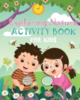 Exploring Nature Activity Book for Kids: The Creative Guide to Discover Nature by Drawing and Coloring B08HGZJN5S Book Cover
