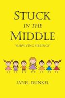 Stuck in the Middle: Surviving Siblings 1642992801 Book Cover