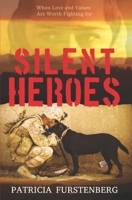 Silent Heroes: When Love and Values Are Worth Fighting for 1079754911 Book Cover