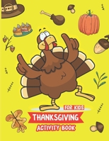 Thanksgiving Activity Book for Kids: Happy Thanksgiving Coloring & Activity book for Kids Age 5 and up - Collection of Fun & Original Thanksgiving ... With Gratitude Drawing Prompts For Children B08L19LFWV Book Cover