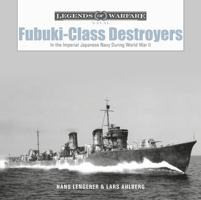 Fubuki-Class Destroyers: In the Imperial Japanese Navy During World War II 0764362879 Book Cover