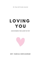 Loving You: Discovering the Light in You 1791931375 Book Cover
