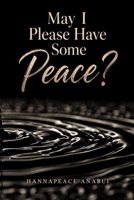 May I Please Have Some Peace? B0HDLY54MC Book Cover