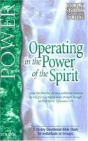 Operating in the Power of the Spirit (Holy Spirit Encounter Guide, V. 7) 0884194949 Book Cover