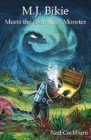 M J Bikie meets the Loch Ness Monster 1527289184 Book Cover