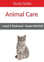Level 2 Technical in Animal Care Exam 024/524 Study Guide 0992900247 Book Cover