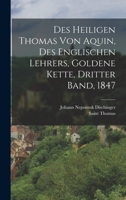 Des heiligen Thomas von Aquin, Des englischen Lehrers, Goldene Kette, Dritter Band, 1847 B0BN6KTVM9 Book Cover